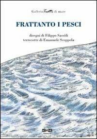Frattanto i pesci - Filippo Sassoli,Emanuele Scoppola - copertina