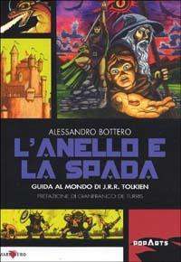 L' anello e la spada. Guida al mondo di J. R. R. Tolkien - Alessandro Bottero - copertina