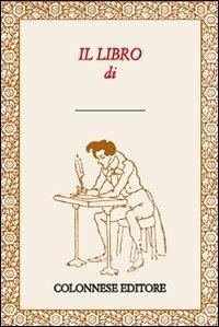 Il libro di... Se nessun libro ti piace fai una cosa: scrivilo tu! - copertina