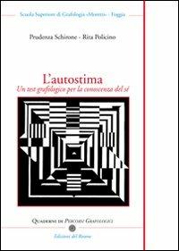 L' autostima. Un test grafologico per la conoscenza del sé - Prudenza Schirone,Rita Policino - copertina