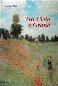 Tra cielo e grano - Giulio De Niro - copertina