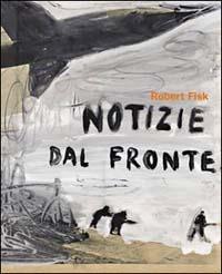 Notizie dal fronte - Robert Fisk - copertina