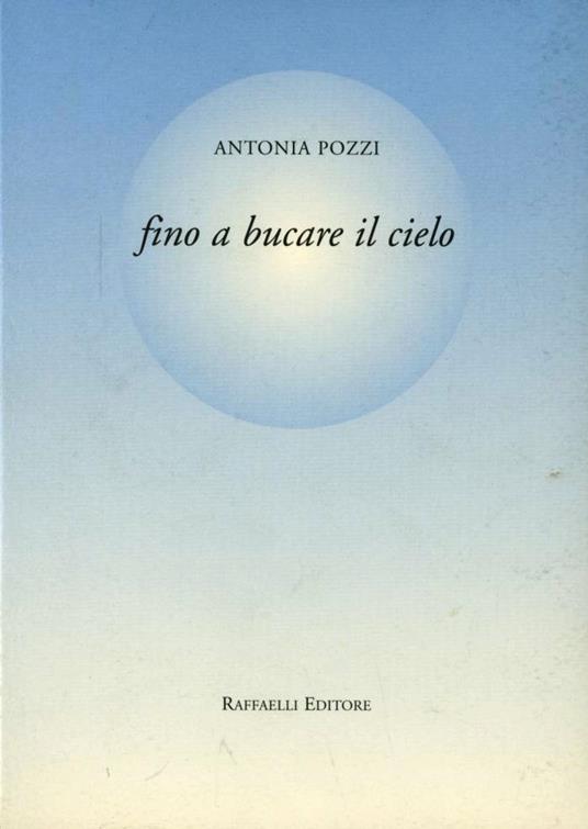 Fino a bucare il cielo - Antonia Pozzi - copertina