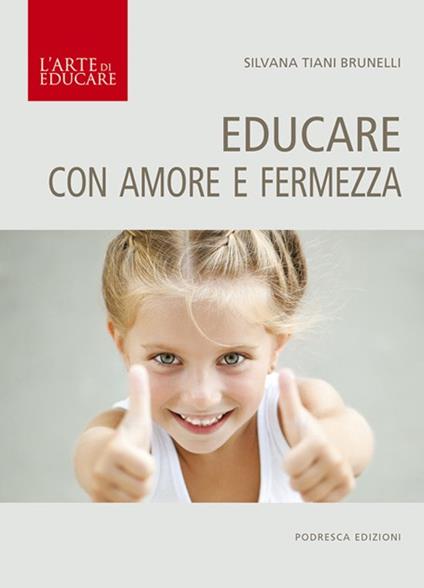 Educare con amore e fermezza - Silvana Tiani Brunelli - copertina