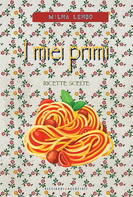 I miei primi. Ricette scelte - Wilma Lembo - copertina