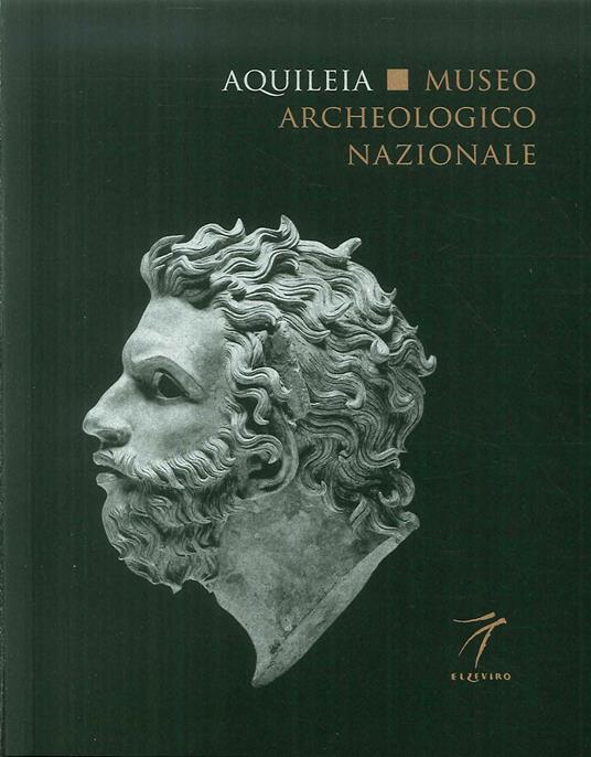 Aquileia. Museo archeologico nazionale - Marta Novello,Elena Braidotti,Annalisa De Franzoni - copertina