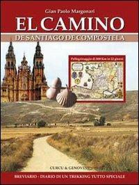 El Camino de Santiago de Compostela. Diario di un trekking tutto speciale - Gian Paolo Margonari dei Castelani di Prusa - copertina