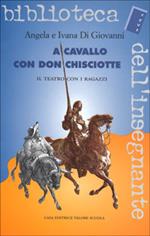 A cavallo con don Chisciotte. Il teatro con i ragazzi