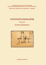 Vetustatis indagator. Scritti offerti a Filippo Di Benedetto