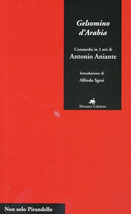Gelsomino d'Arabia. Commedia in 3 atti - Antonio Aniante - copertina