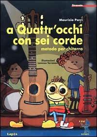 A quattr'occhi con sei corde. Metodo per chitarra - Maurizio Parri - copertina