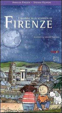 I bambini alla scoperta di Firenze. Ediz. illustrata - Stefano Filipponi,Annalisa Fineschi - copertina