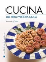 La cucina del Friuli Venezia Giulia