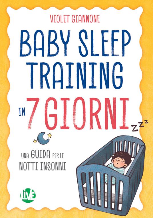 Baby sleep training in 7 giorni. Una guida per le notti insonni. Ediz. bilingue - Violet Giannone - copertina