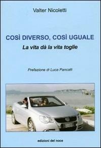 Così diverso, così uguale. La vita dà, la vita toglie - Valter Nicoletti - copertina