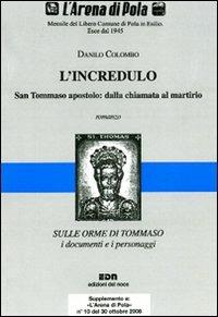 L'incredulo. San Tommaso apostolo: dalla chiamata al martirio - Danilo Colombo - copertina