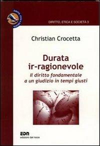 Durata ir-ragionevole. Il diritto fondamentale a un giudizio in tempi giusti - Christian Crocetta - copertina