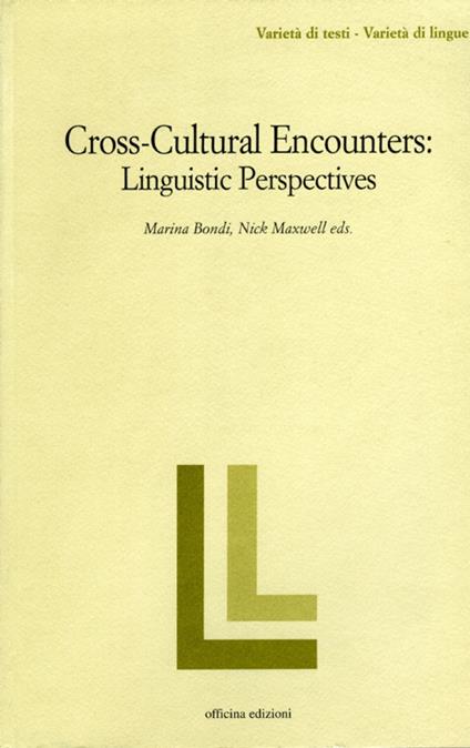 Cross-cultural encounters. Linguistic perspectives - Marina Bondi Paganelli,Nick Maxwell - copertina