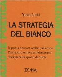 La strategia del bianco - Dante Cutilli - copertina