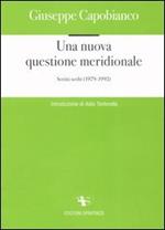 Una nuova questione meridionale. Scritti scelti 1979-1992