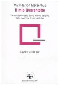 Il mio Quarantotto. Emancipazione della donna e libero pensiero dalle «Memorie di una idealista» - Malwida von Meysenbug - copertina