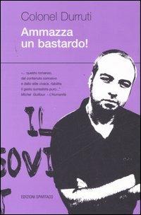 Ammazza un bastardo! - Colonel Durruti - copertina