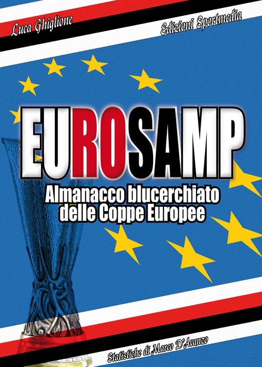 Eurosamp. Almanacco blucerchiato delle Coppe Europee - Luca Ghiglione - copertina