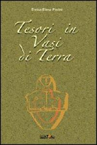 Tesori in vasi di terra - Enrica E. Pierini - copertina