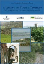Tra Tevere e Trasimeno. 30 itinerari nei paesaggi della memoria
