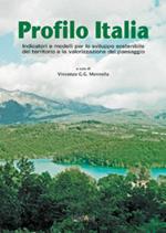 Profilo Italia. Indicatori e modelli per lo sviluppo sostenibile del territorio e la valorizzazione del paesaggio