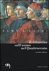Il dibattito sull'uomo nel Quattrocento - Remo L. Guidi - copertina