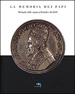 La memoria dei papi. Medaglie dalle origini al Giubileo del 2000