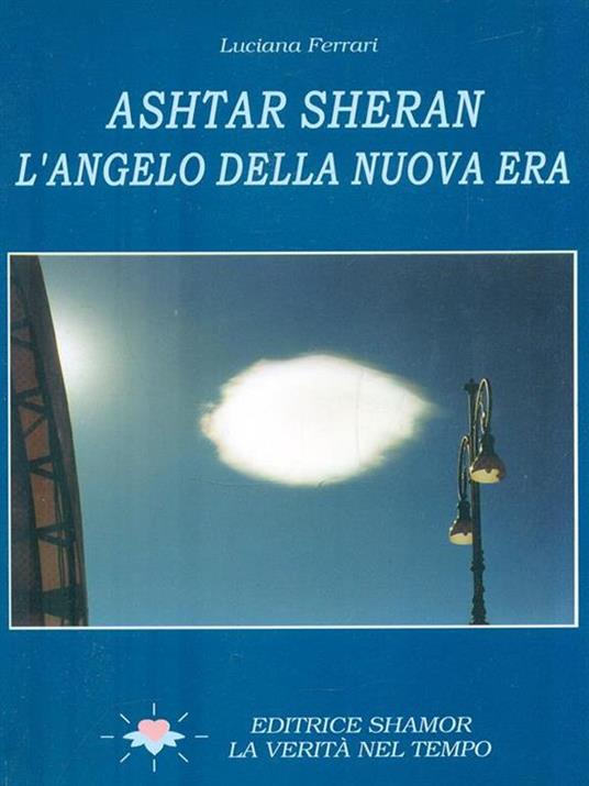 Ashtar Sheran. L'angelo della nuova era - Luciana Ferrari - copertina