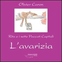 L'avarizia. Rita e i sette peccati capitali - Olivier Caron - copertina