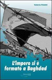 L'impero si è fermato a Baghdad - Valeria Poletti - copertina