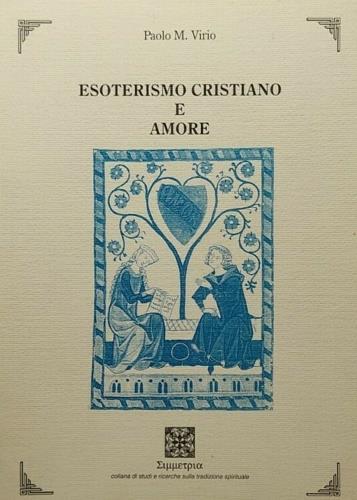 Esoterismo cristiano e amore - Paolo M. Virio - copertina