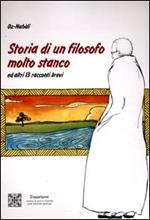 Storia di un filosofo molto stanco. Ed altri 13 racconti brevi