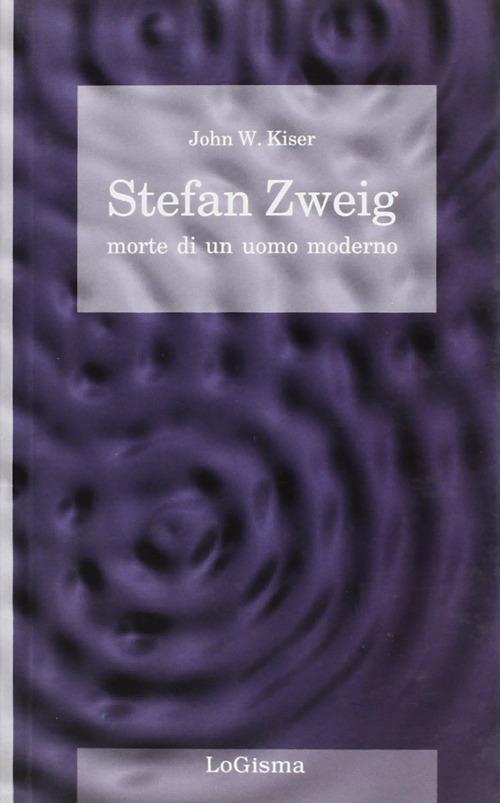 Stefan Zweig. Morte di un uomo moderno - John W. Kiser - copertina
