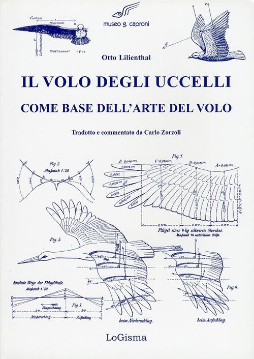 Il volo degli uccelli come base dell'arte del volo. Un contributo alla teoria della tecnica del volo - Otto Lilienthal - copertina