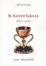 Il Santo Graal. Mito e realtà