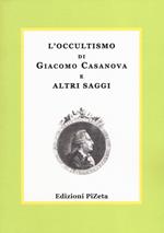 L'occultismo di Giacomo Casanova e altri saggi