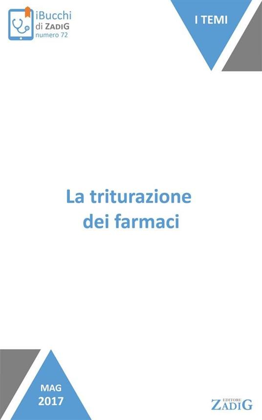 La triturazione dei farmaci - Anna Castaldo,Ermellina Zanetti - ebook