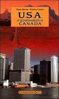 USA e sconfinamenti in Canada - Roberto Cattani,Marta Miuzzo - copertina
