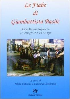 Le fiabe. Raccolta antologica da «Lo cunto de li cunti». Per la Scuola media. Con espansione online - Giambattista Basile - copertina