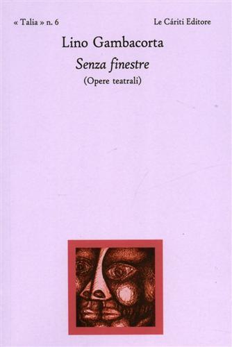 Senza finestre. Opere teatrali - Lino Gambacorta - 2