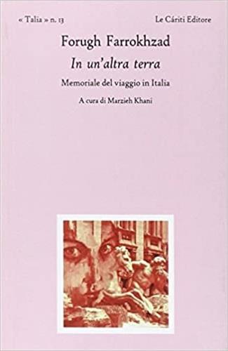 In un'altra terra. Memoriale del viaggio in Italia - Forugh Farrokhzad - copertina