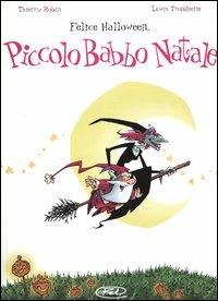 Felice Halloween, Piccolo Babbo Natale. Vol. 2 - Lewis Trondheim,Thierry Robin - copertina