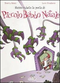 Hanno rubato la posta di Piccolo Babbo Natale. Vol. 4 - Thierry Robin,Lewis Trondheim - copertina