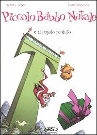 Piccolo Babbo Natale e il regalo perduto. Vol. 5 - Thierry Robin,Lewis Trondheim - copertina