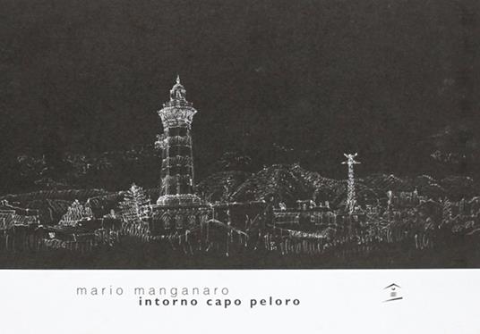 Intorno Capo Peloro. Ediz. illustrata - Mario Manganaro - copertina